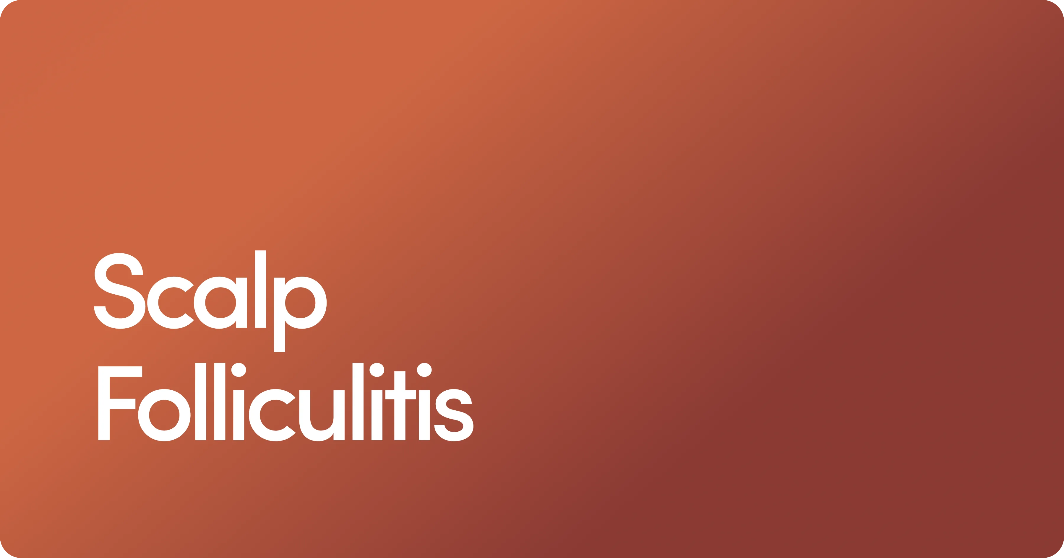 Scalp Folliculitis